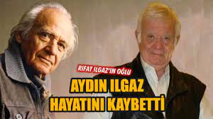 Aydın Ilgaz hayatını kaybetti