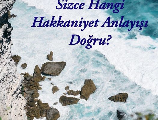 SİZCE HANGİ HAKKANİYET ANLAYIŞI DOĞRU?