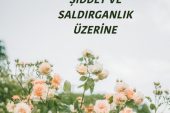 Şiddet ve Saldırganlık Üzerine