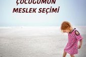 ÇOCUĞUMUN MESLEK SEÇİMİ