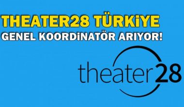 Theater28 Türkiye, Genel Koordinatör arıyor!