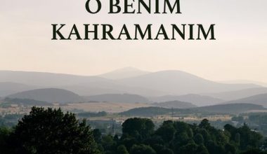 O BENİM KAHRAMANIM