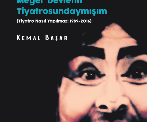 Kemal Başar’ın “Milletin Tiyatrosundayım Sanmıştım, Meğer Devletin Tiyatrosundaymışım”