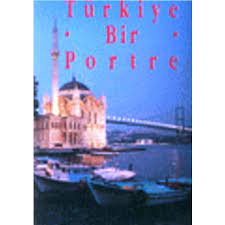 BİR TÜRKİYE PORTRESİ