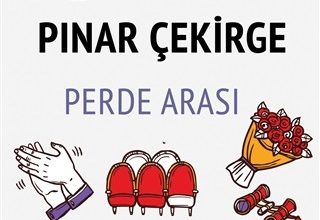 Pınar Çekirge’nin Yeni Kitabı “Perde Arası”, Raflardaki Yerini Aldı