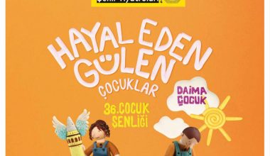 “Hayal Eden ve Gülen Çocuklar” İçin Geleneksel 36. Çocuk Şenliği