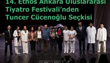 14. Ethos Ankara Uluslararası Tiyatro Festivali’nden Tuncer Cücenoğlu Seçkisi