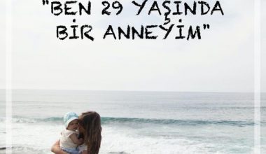 BEN 29 YAŞINDA BİR ANNEYİM