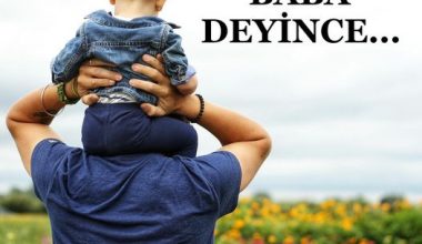 BABA DEYİNCE…