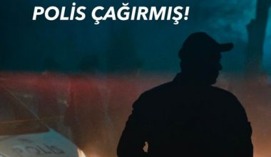 OĞLUM EVE POLİS ÇAĞIRMIŞ!
