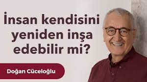 İnsan kendisini yeniden inşa edebilir mi?