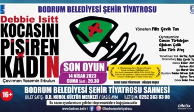 “Kocasını Pişiren Kadın” Bodrum Seyircisine Veda Ediyor…