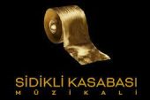 ‘Sidikli Kasabası Müzikali’