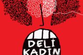 “Deli Kadın”, 24 Mayıs’ta Şişli Tiyatrosu’nda