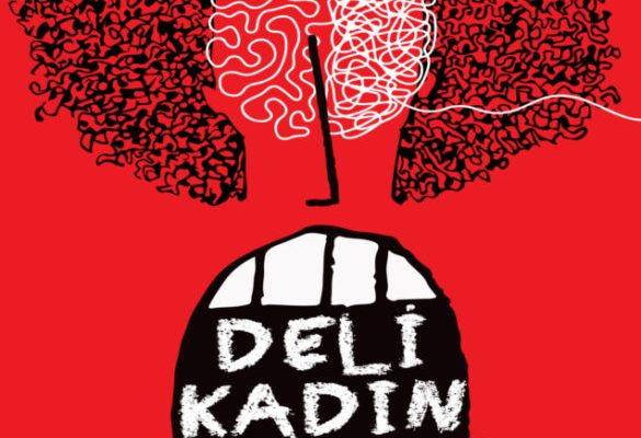 “Deli Kadın”, 24 Mayıs’ta Şişli Tiyatrosu’nda