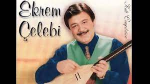 Ekrem Çelebi hayatını kaybetti