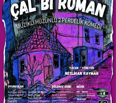 “Çal Bi Roman” Oyunu Dünya Prömiyerini Yaptı