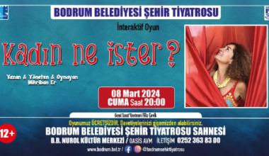 Bodrum Belediyesi Şehir Tiyatrosu, 8 Mart’ta “Kadın ne ister?” Bodrum Belediyesi Şehir Tiyatrosu, 8 Mart’ta “Kadın ne ister?”