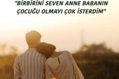 BİRBİRİNİ SEVEN ANNE BABANIN ÇOCUĞU OLMAYI ÇOK İSTERDİM