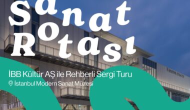 İBB Kültür AŞ ile Sanat Rotası İBB Kültür AŞ ile Sanat Rotası