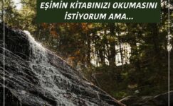 EŞİMİN KİTABINIZI OKUMASINI İSTİYORUM AMA…