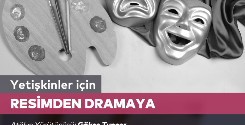 Yetişkinler için Resimden Dramaya Yaratıcı Sanat Atölyesi