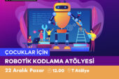 Çocuklar İçin Robotik Kodlama Atölyesi