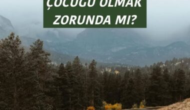 Herkesin çocuğu olmak zorunda mı? Herkesin çocuğu olmak zorunda mı?