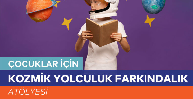 Kozmik Yolculuk Farkındalık Atölyesi