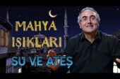 Mahya Işıkları 9.Gün | Su ve Ateş