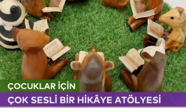 Çocuklar için Çok Sesli Bir Hikâye Atölyesi Çocuklar için Çok Sesli Bir Hikâye Atölyesi