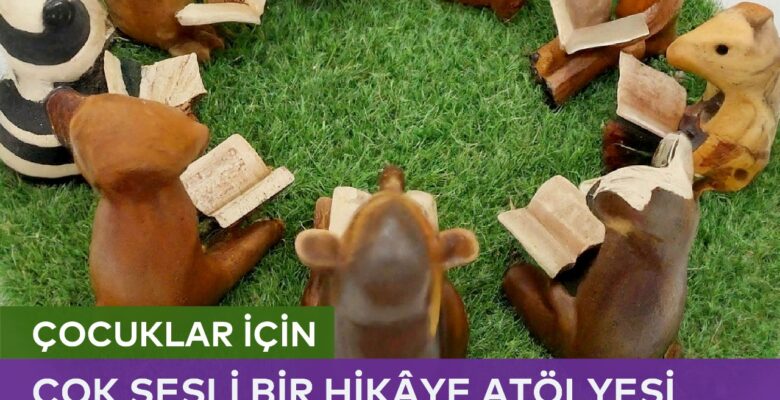 Çocuklar için Çok Sesli Bir Hikâye Atölyesi