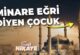 Mimar Sinan Yaptığı Bir Minareyi Eğri Olmadığı Halde Neden Çocuklara Düzelttirmiştir?
