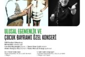 Ulusal Egemenlik ve Çocuk Bayramı Özel Konseri