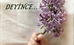 ANNE DEYİNCE…