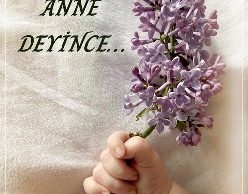 ANNE DEYİNCE…