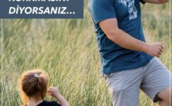“BABALAR ARTIK KORKMASIN!” DİYORSANIZ…
