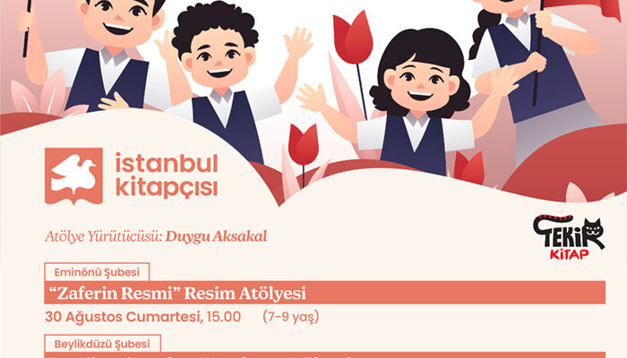 İstanbul Kitapçısı’ndan Zafer Bayramı’na özel atölyeler
