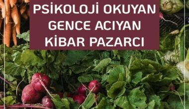 PSİKOLOJİ OKUYAN GENCE ACIYAN KİBAR PAZARCI PSİKOLOJİ OKUYAN GENCE ACIYAN KİBAR PAZARCI