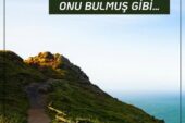 “ÖYLE BİR SARILDIM Kİ SANKİ YILLAR SONRA ONU BULMUŞ GİBİ…”