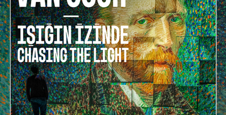 “Van Gogh: Işığın İzinde”