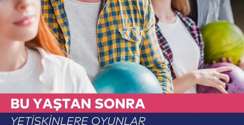 Bu Yaştan Sonra – Yetişkinlere Oyunlar