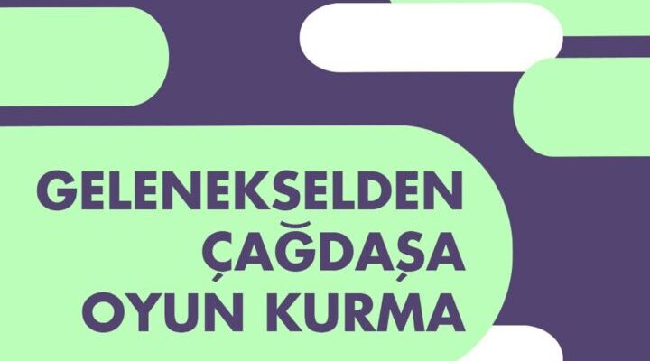 İBB Şehir Tiyatroları-ÇGSM’nin Düzenlediği Oyun Yazımı, Tasarım ve Oyun Kurma Atölyeleri Başlıyor