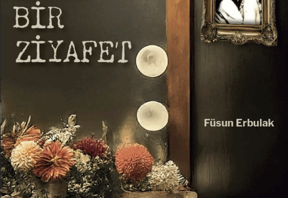 “Ömür Dediğin Zarif Bir Ziyafet”