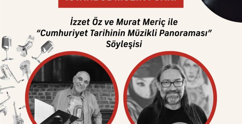 “Cumhuriyet Tarihinin Müzikli Panoraması” Söyleşisi