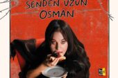 “Bu Hikâye Senden Uzun Osman” 2 Mart’ta Prömiyer Yapıyor