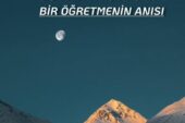 “NEDEN DOĞA BİZE KARŞI BU KADAR ACIMASIZ?” BİR ÖĞRETMENİN ANISI