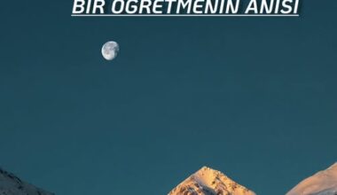 “NEDEN DOĞA BİZE KARŞI BU KADAR ACIMASIZ?” BİR ÖĞRETMENİN ANISI