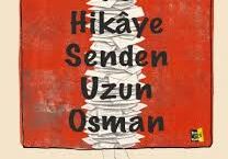 ‘Bu Hikâye Senden Uzun Osman’, Fişekhane’de ilk gösterimini yaptı: