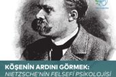 Köşenin Ardını Görmek: Nietzsche’nin Felsefi Psikolojisi